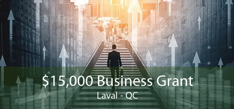 $15,000 Business Grant Laval - QC